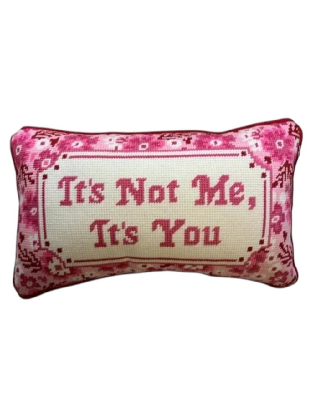 Pillow "It's Not Me, It's You" Hooked Pillow NWT